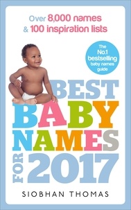 Siobhan Thomas - Best Baby Names for 2017 - Over 8,000 names and 100 inspiration lists.