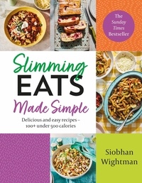 Siobhan Wightman - Slimming Eats Made Simple - Delicious and easy recipes – 100+ under 500 calories.