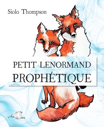 Petit Lenormand - Encre prophétique de Siolo Thompson - Livre - Decitre