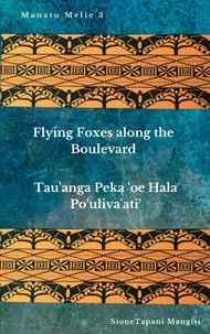 Flying Foxes along the Boulevard / Tau'anga Peka 'oe Hala Po'uliva'ati'