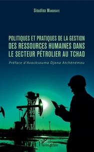 Sioudina Mandibaye - Politiques et pratiques de la gestion des ressources humaines dans le secteur pétrolier au Tchad.