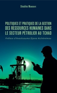 Sioudina Mandibaye - Politiques et pratiques de la gestion des ressources humaines dans le secteur pétrolier au Tchad.