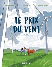 Sioux Berger et Maxime Poisot - Le prix du vent - Des éoliennes, des bêtes et des hommes.