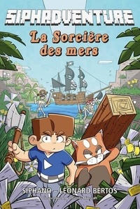  Siphano et Léonard Bertos - Siphadventure Tome 1 : La Sorcière des mers.