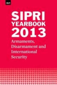 SIPRI Yearbook 2013 - Armaments, Disarmament and International Security.