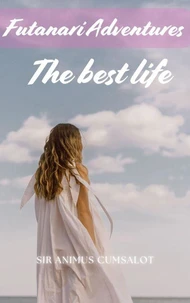 Futanari Adventures: The Best Life