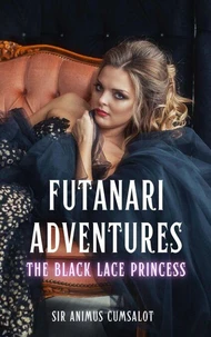 Futanari Adventures: The Black Lace Princess