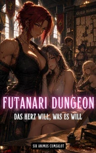 Futanari Dungeon: Das Herz will, was es will