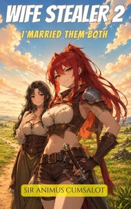 Wife Stealer 2: I married them both