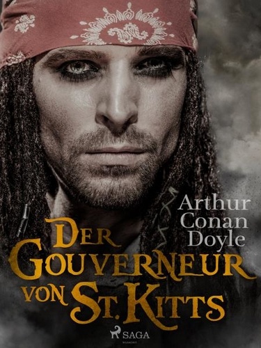 Sir Arthur Conan Doyle - Der Gouverneur von St. Kitts.