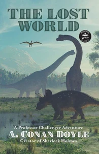 The Lost World: A Professor Challenger Adventure