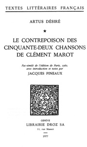 Sir  artus D - Le contrepoison des cinquante-deux chansons de Clément Marot - Fac-similé de l'édition de Paris, 1560.