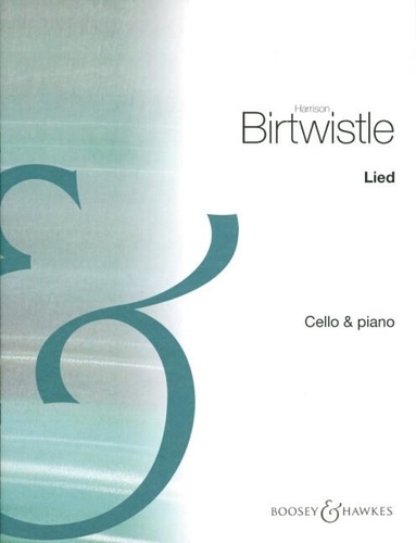 Sir harrison Birtwistle - Lied - cello and piano..
