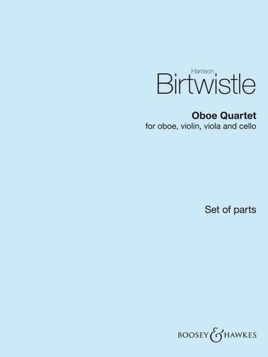 Sir harrison Birtwistle - Oboe Quartet - oboe, violin, viola and cello. Jeu de parties..