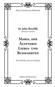 Sir John Retcliffe - Maria, der Ägypterin Liebes- und Bußfahrten.