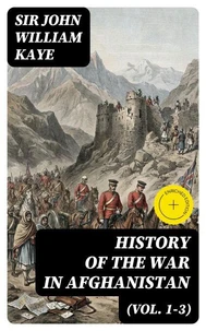 History of the War in Afghanistan (Vol. 1-3)