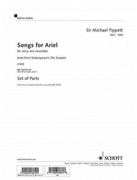 Sir michael Tippett - Edition Schott  : Songs for Ariel - for voice and ensemble. voice (middle range) and ensemble. moyenne. Jeu de parties..