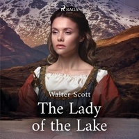 Sir Walter Scott et Cynthia Moyer - The Lady of the Lake.