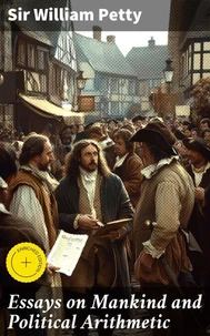 Essays on Mankind and Political Arithmetic
