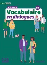 Nouveau vocabulaire en dialogues niveau avancé B2