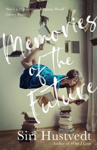 Téléchargez des livres électroniques gratuitement Memories of the Future 9781473694439 (French Edition) par Siri Hustvedt iBook