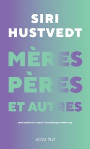 Siri Hustvedt - Mères, pères et autres.