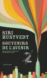 Siri Hustvedt - Souvenirs de l'avenir.