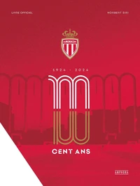 Cent ans de l'AS Monaco