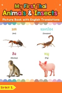  Sirikit S. - My First Thai Animals &amp; Insects Picture Book with English Translations - Teach &amp; Learn Basic Thai words for Children, #2.
