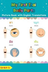  Sirikit S. - My First Thai Body Parts Picture Book with English Translations - Teach &amp; Learn Basic Thai words for Children, #7.
