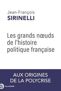 Les grands noeuds de l'histoire politique française