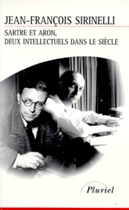Sartre et Aron, deux intellectuels dans le siècle