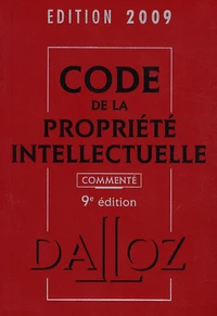Code de la propriété intellectuelle commenté 2009