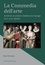 La Commedia dell'arte. Actrices et acteurs italiens en Europe (XVIe-XVIIIe siècle) 1e édition