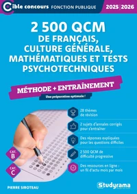 2500 QCM de français, culture générale, mathématiques et tests psychotechniques - Catégories B et C