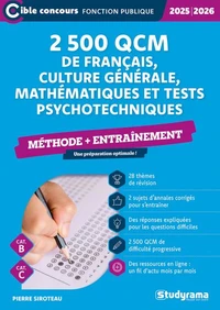 2500 QCM de français, culture générale, mathématiques et tests psychotechniques - Catégories B et C