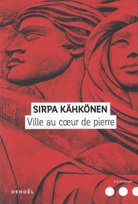 Sirpa Kähkönen - Ville au coeur de pierre.