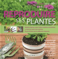 Reproduire ses plantes