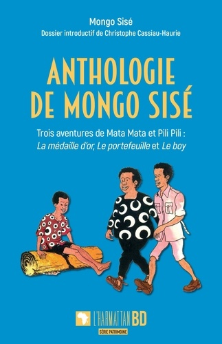 Sisé Mongo - Anthologie de Mongo Sisé - 1 Trois aventures de Mata Mata et Pili Pili : La médaille d’or, Le portefeuille et Le boy.