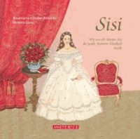Sisi - Wie aus der kleinen Sisi die große Kaiserin Elisabeth wurde.