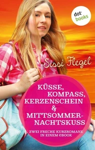 Küsse, Kompass, Kerzenschein &amp; Mittsommernachtskuss - Sechster Roman der Mimi-Reihe