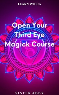 Open Your Third Eye Magick Course