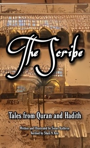 Téléchargements ebook gratuits pour netbook The Scribe  - Tales from Quran and Hadith, #3 iBook PDB FB2 in French