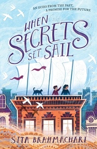 Sita Brahmachari - When Secrets Set Sail.