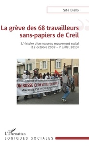 La grève des 68 travailleurs sans-papiers de Creil - Lhistoire dun nouveau mouvement social (12 octobre 2009 - 7 juillet 2013).pdf