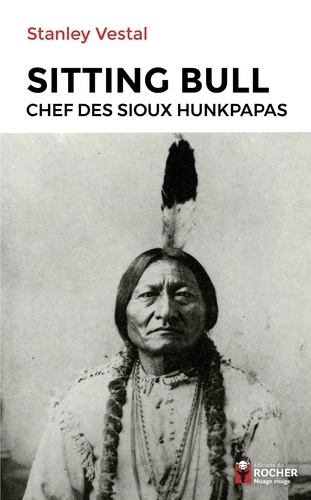 Sitting Bull. Chef des Sioux hunkpapas
