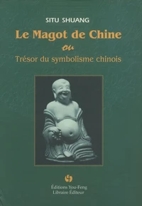 Le magot de Chine ou Trésor du symbolisme chinois