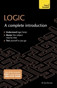 Siu-Fan Lee - Logic: A Complete Introduction: Teach Yourself.