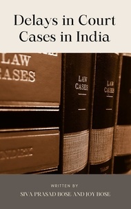  Siva Prasad Bose et  Joy Bose - Delays in Court Cases in India.