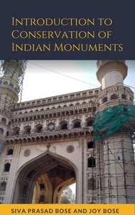  Siva Prasad Bose et  Joy Bose - Introduction to Conservation of Indian Monuments.